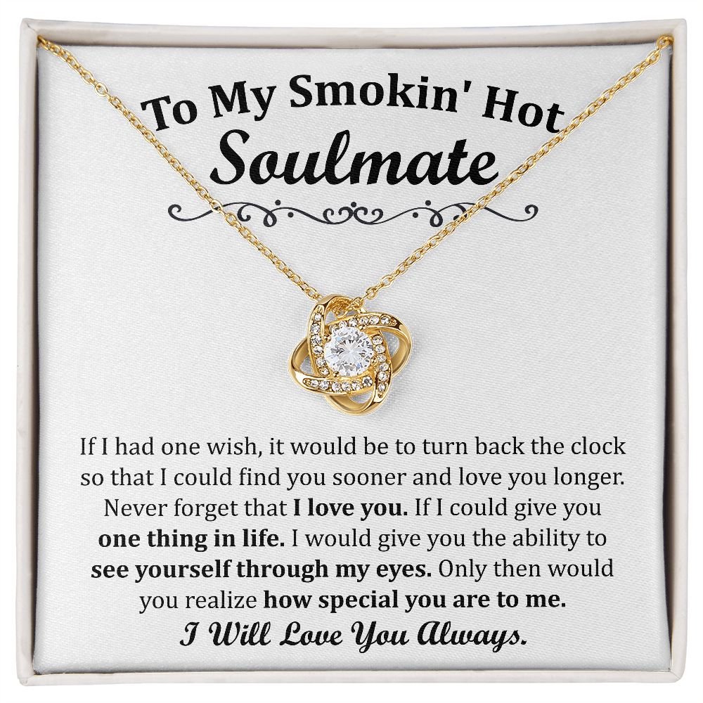 To my Smoking Hot Soulmate Love knot Necklace