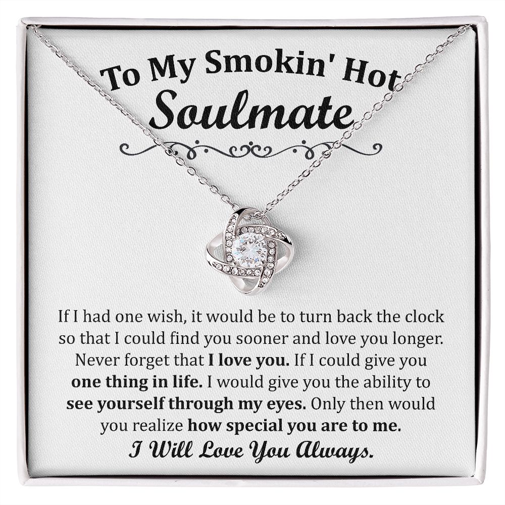 To my Smoking Hot Soulmate Love knot Necklace