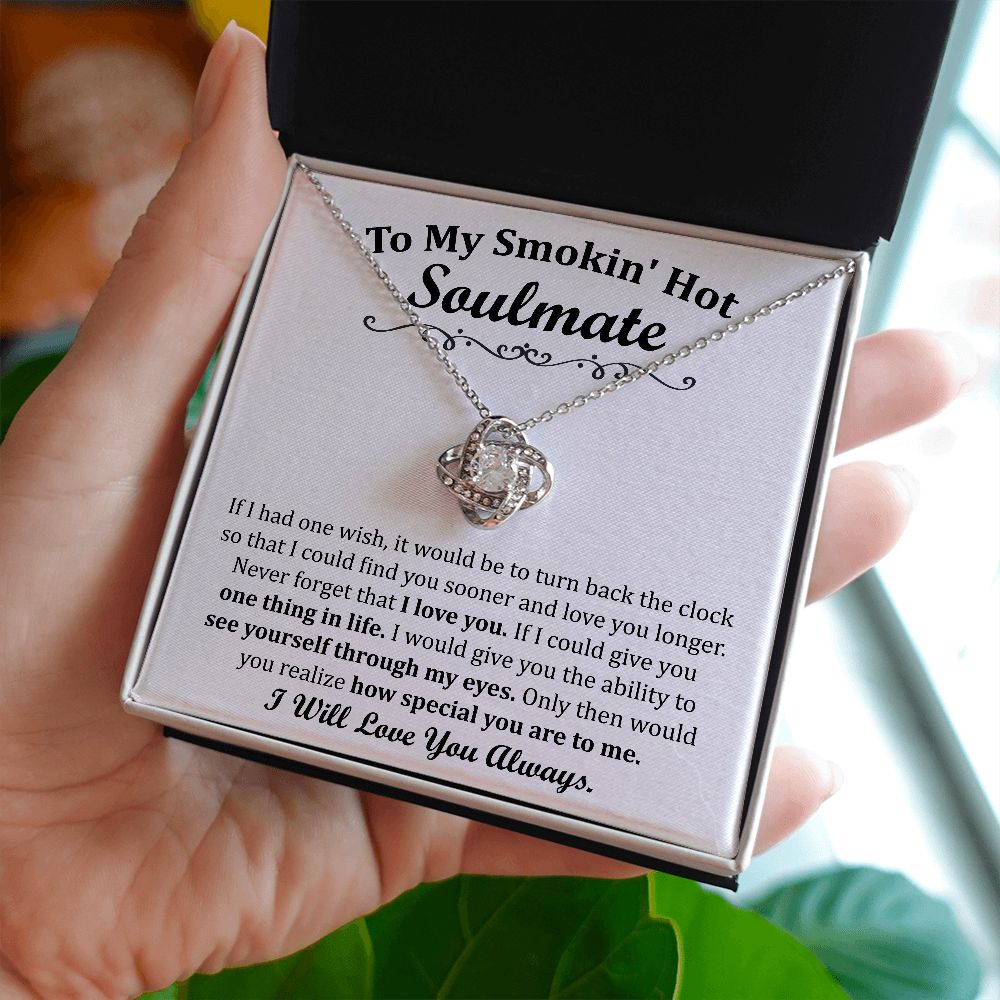 To my Smoking Hot Soulmate Love knot Necklace