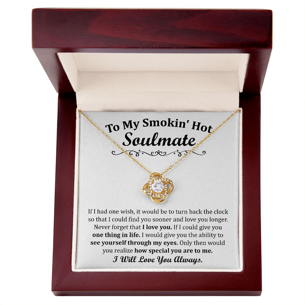 To my Smoking Hot Soulmate Love knot Necklace