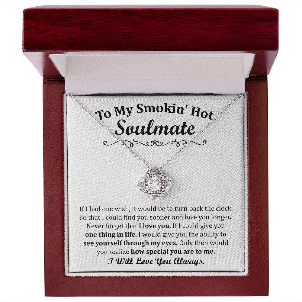 To my Smoking Hot Soulmate Love knot Necklace