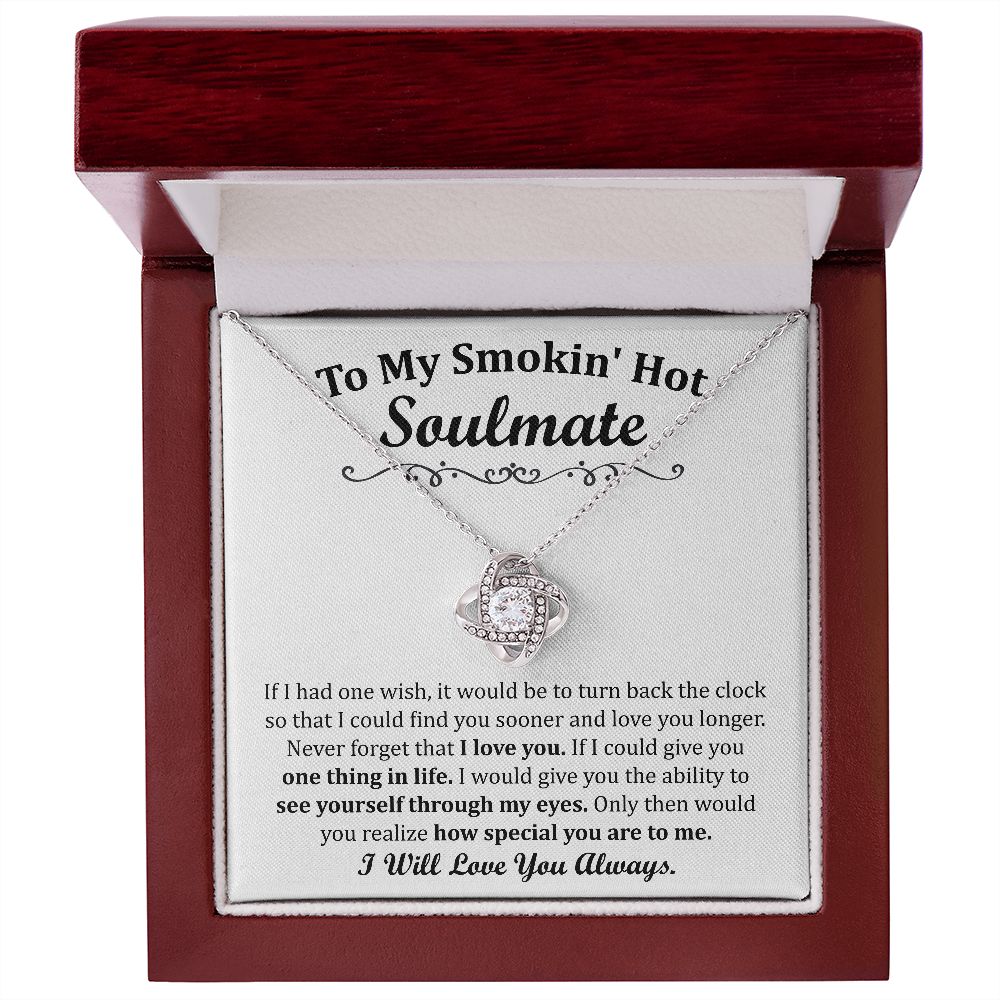 To my Smoking Hot Soulmate Love knot  Necklace