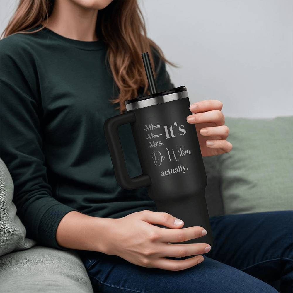It's Miss Ms Mrs Dr Actually Tumbler,  Personalized PHD Graduate Gift, Gift For New Doctor, PHD Graduation Gift