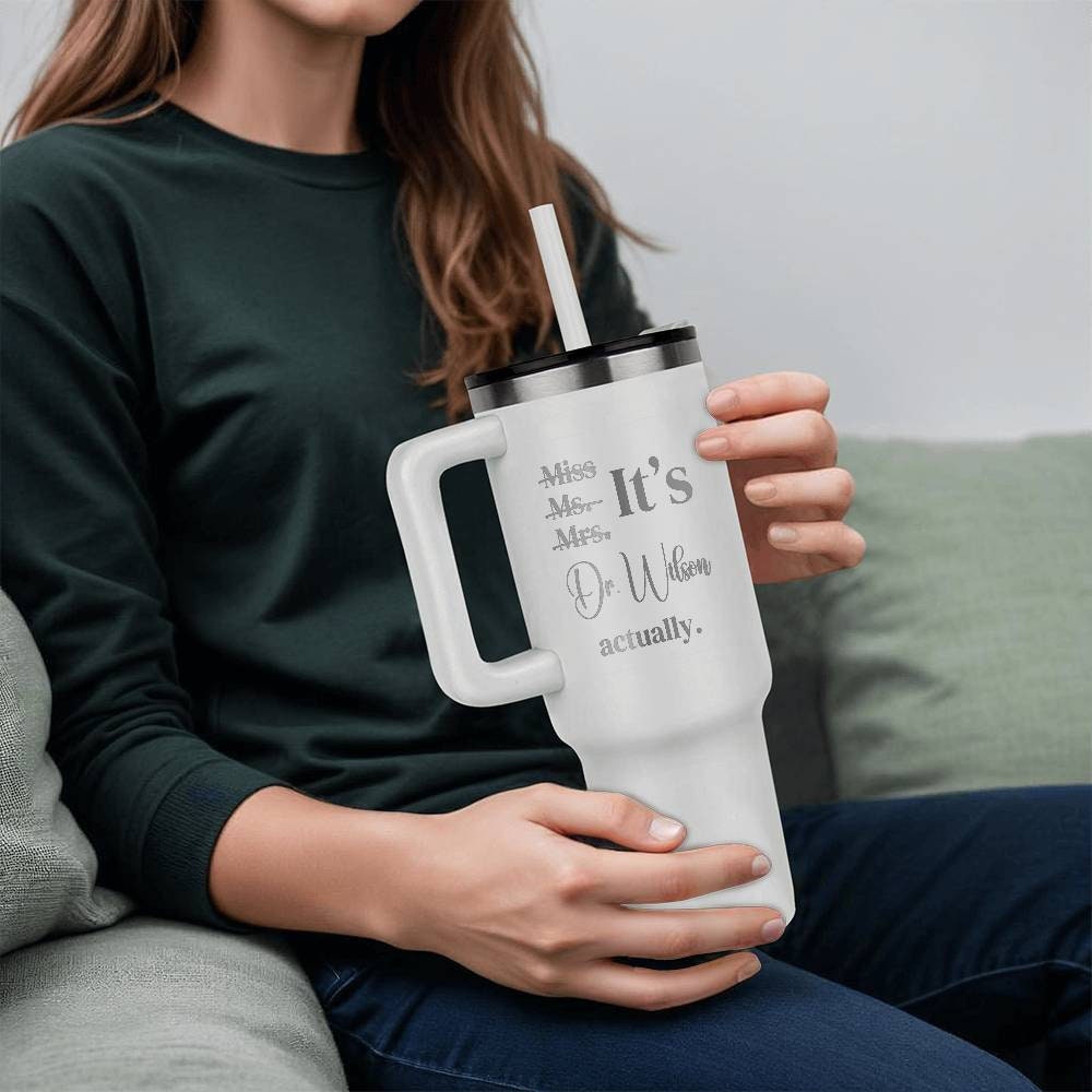 It's Miss Ms Mrs Dr Actually Tumbler,  Personalized PHD Graduate Gift, Gift For New Doctor, PHD Graduation Gift