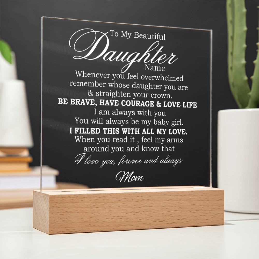 To My Beautiful Daughter, Straighten Your crown - Personalized Acrylic Plaque with Wooden Stand Night Lamp