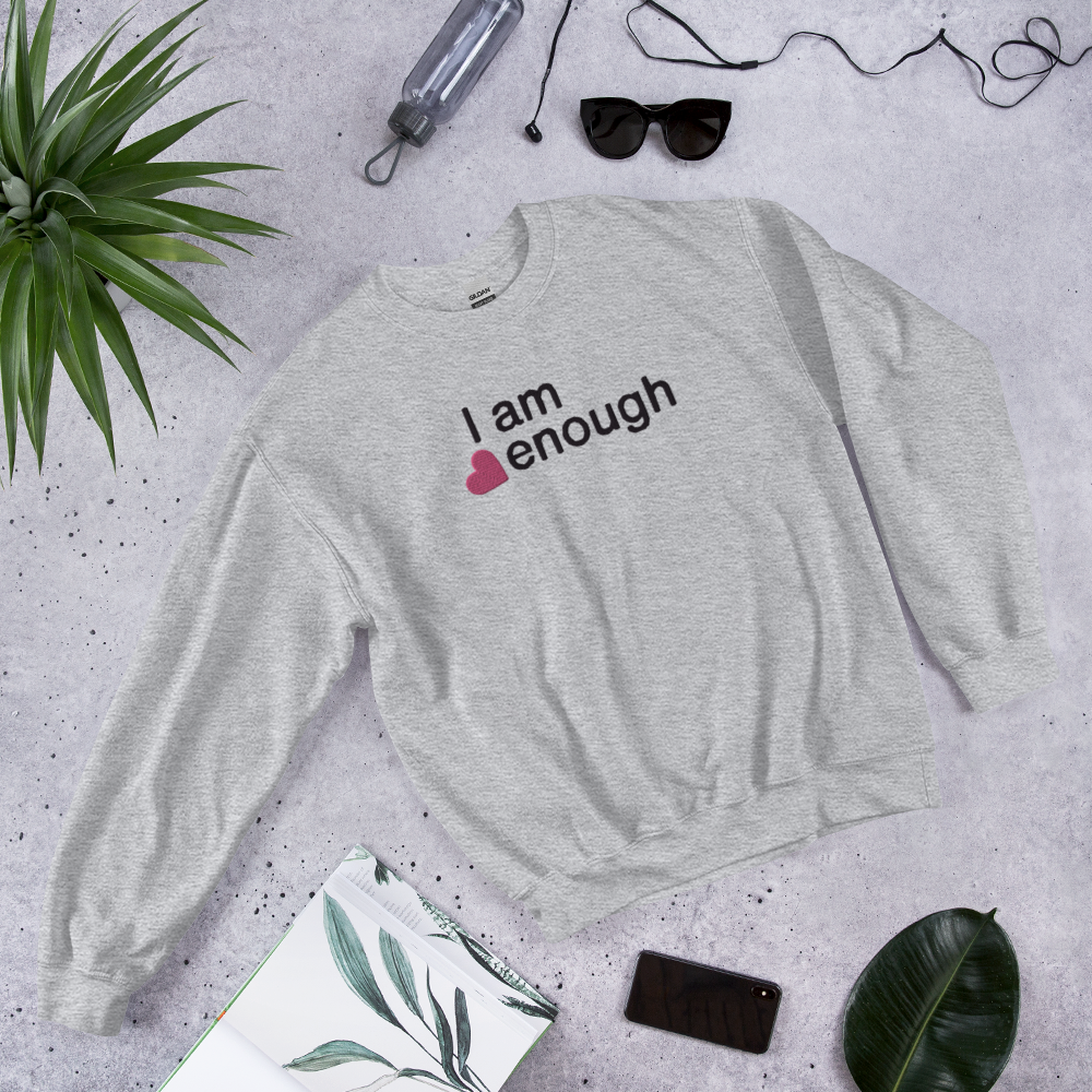 I Am Enough Unisex Embroidery Sweatshirt