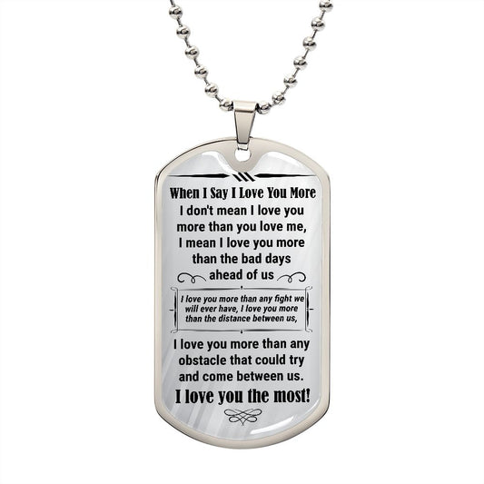 I Love You The Most Dog Tag